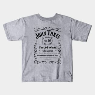 John Three Sixteen, For God so loved the world that He gave His only Son, that whosoever believes in Him should not perish but have eternal life, black text Kids T-Shirt